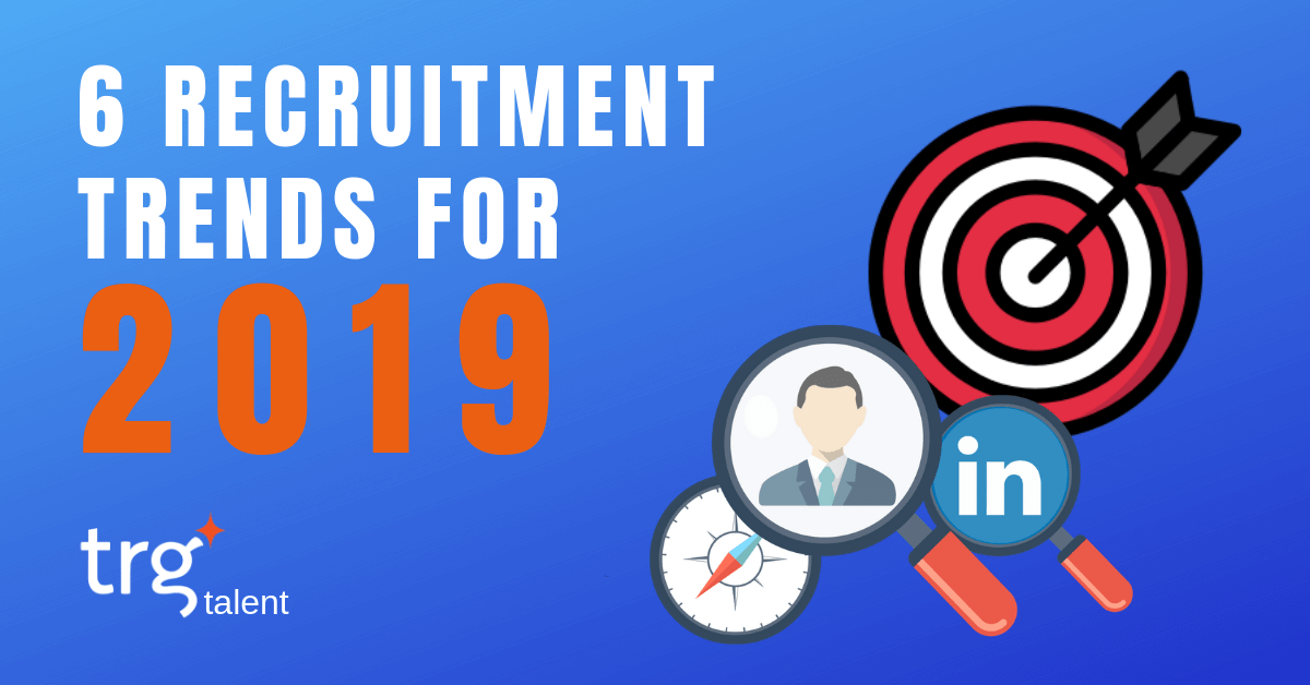 Innovative Recruitment Trends In 2019 You Cannot Ignore